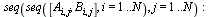 seq(seq([A[i, j], B[i, j]], i = 1 .. N), j = 1 .. N); -1