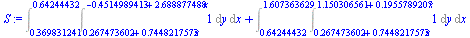 `+`(Int(Int(1, y = `+`(.267473602, `*`(.7448217573, `*`(x))) .. `+`(`-`(.4514989413), `*`(2.688877488, `*`(x)))), x = .369831241 .. .64244432), Int(Int(1, y = `+`(.267473602, `*`(.7448217573, `*`(x)))...